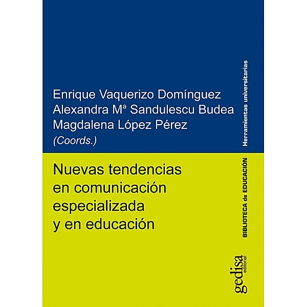 Nuevas tendencias en comunicación especializada y en educación, Enrique Vaquerizo Domínguez, Alexandra Mª Sandulescu Budea, Magdalena López Pérez