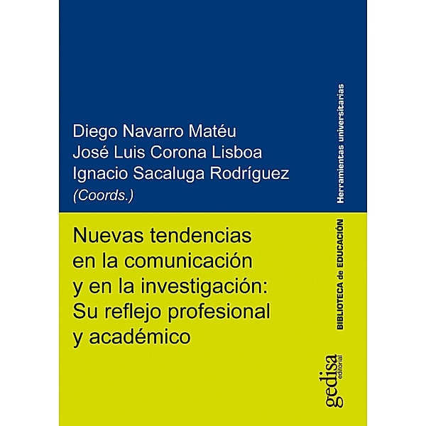Nuevas tendencias en la comunicación y en la investigación: Su reflejo profesional y académico, Diego Navarro Matéu, José Luis Corona Lisboa, Ignacio Sacaluga Rodríguez