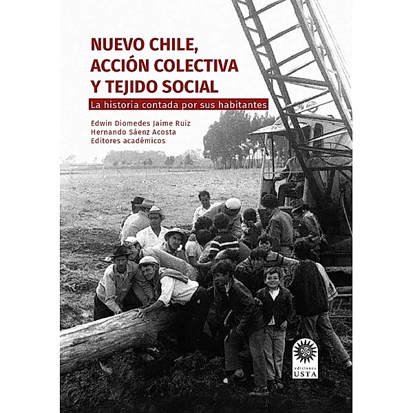 Nuevo Chile, acción colectiva y tejido social. / Ciencias sociales, Edwin Diomedes Jaime Ruiz, Hernando Sáenz Acosta