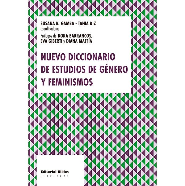 Nuevo diccionario de estudios de género y feminismos / Lexicón, Susana Beatriz Gamba, Tania Diz