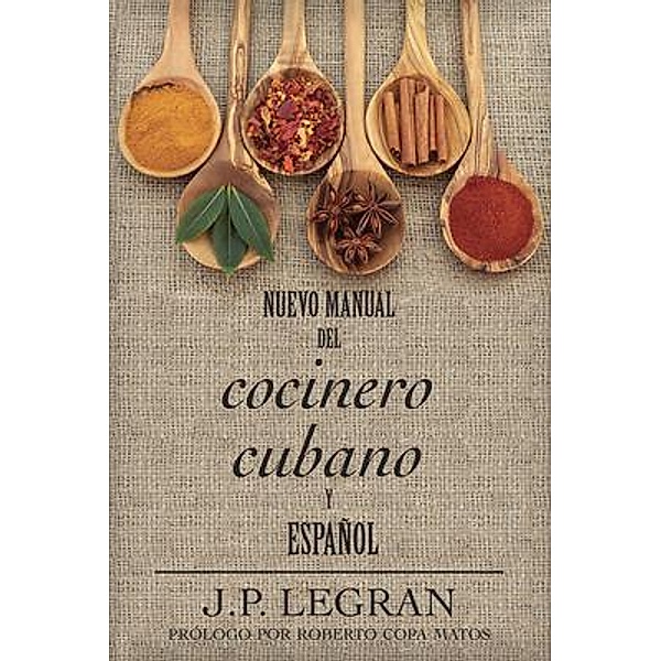 Nuevo Manual del Cocinero Cubano y Español, J. P. Legran