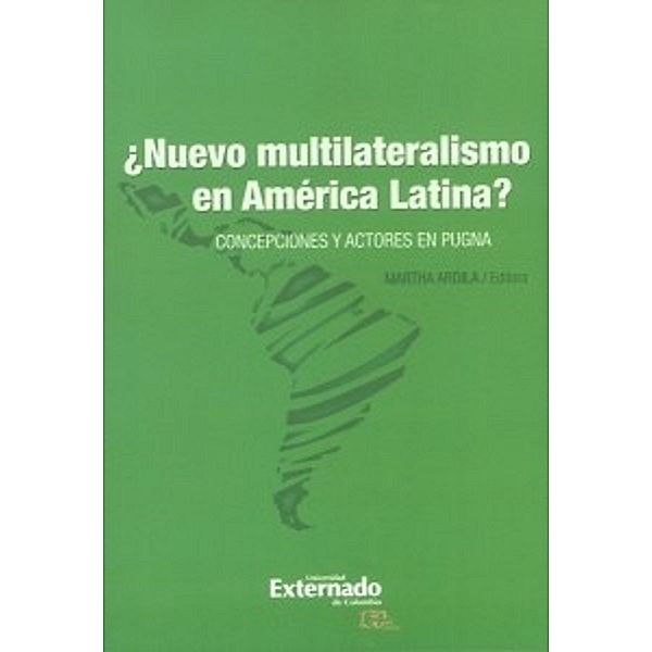 ¿Nuevo multilateralismo en América latina?, Martha Ardila