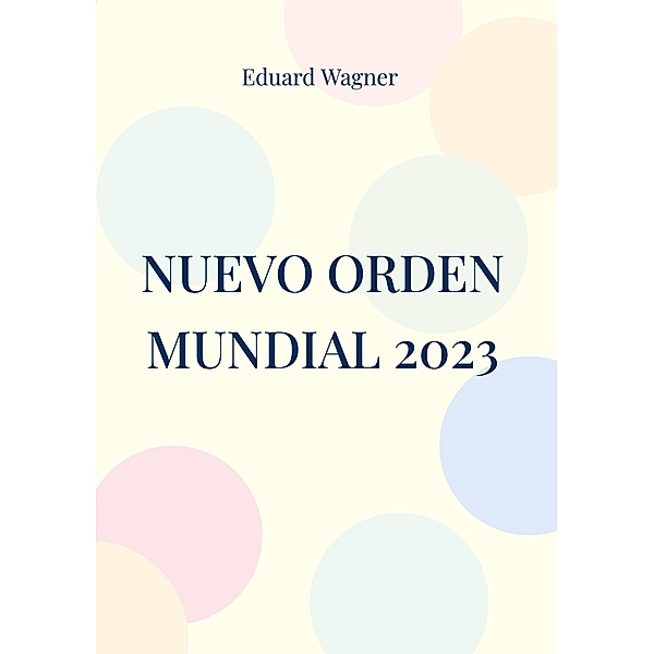 Nuevo Orden Mundial 2023, Eduard Wagner