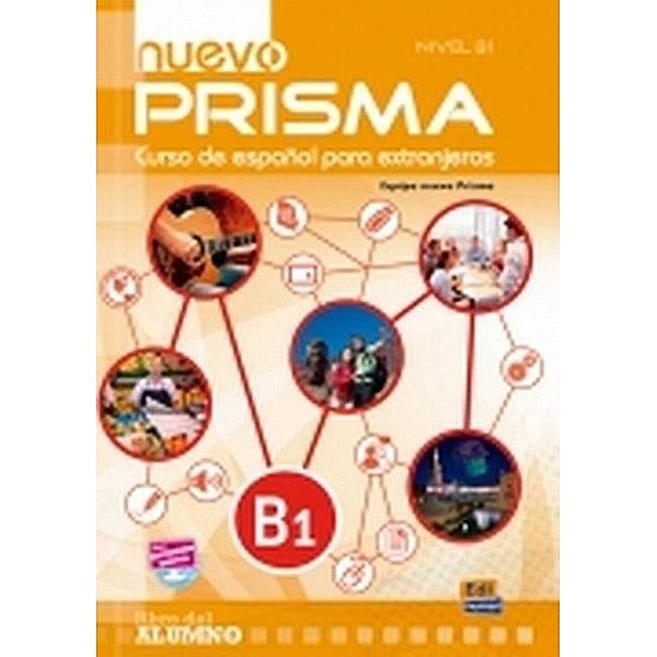 Nuevo PRISMA B1: Libro del alumno, Ruth Vázquez Fernández, Marisol Rollán de Cabo, María Ruiz de Gauna Moreno, Cristina Blanco Santos, Gloria Mª Caballero González, María Isabel Pardo Díaz, Marisa Reig Sánchez Sánchez, Ainhoa Larrañaga Domínguez, Adelaida Martín Bosque, Carlos Oliva Romero, Sandra García, Ana María de Vargas