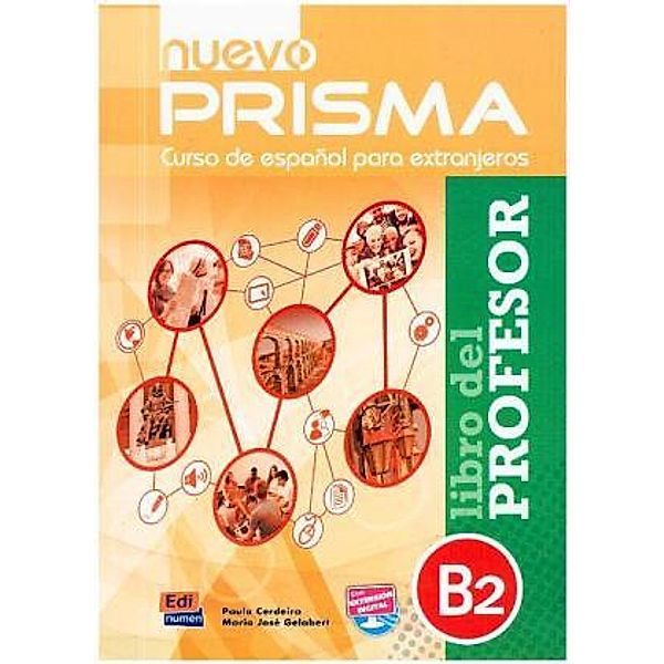 Nuevo PRISMA B2: nuevo Prisma, Curso de español para extranjeros. Nivel B2, Libro del profesor, María José Gelabert, Paula Cerdeira Nuñez