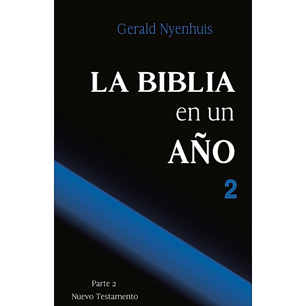 Nuevo Testamento (La Biblia en un Año, #2) / La Biblia en un Año, Gerald Nyenhuis