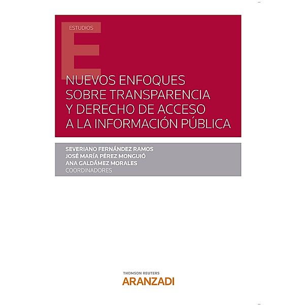Nuevos enfoques sobre transparencia y derecho de acceso a la información pública / Estudios, Severiano Fernández Ramos, José María Pérez Monguió, Ana Galdamez Morales