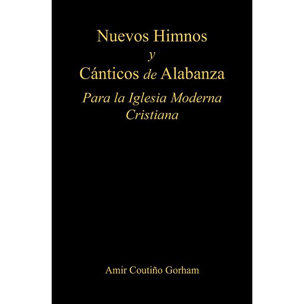 Nuevos Himnos y Cánticos de Alabanza, Amir Coutiño Gorham