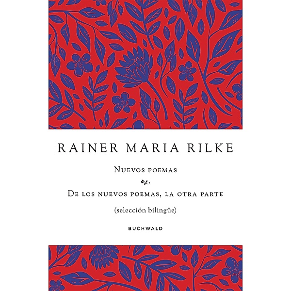 Nuevos poemas. De los nuevos poemas, la otra parte, Rainer Maria Rilke