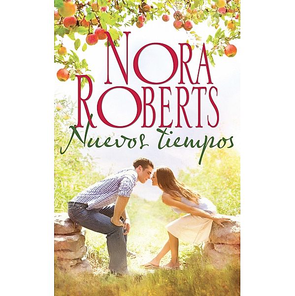 Nuevos tiempos / Nora Roberts, Nora Roberts
