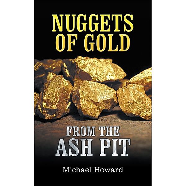 Nuggets of Gold from the Ash Pit, Michael Howard