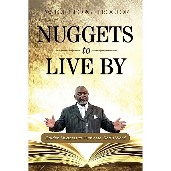 Nuggets to Live By, Pastor George Proctor