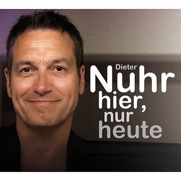 Nuhr hier, nur heute, 1 Audio-CD, Dieter Nuhr