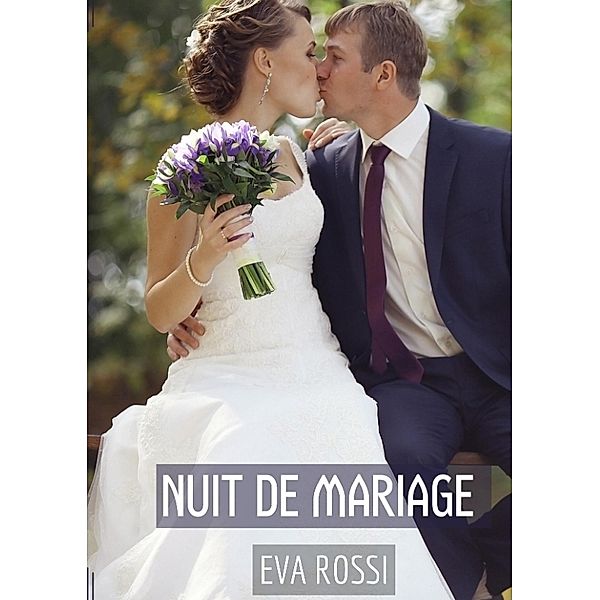 Nuit de Mariage, Eva Rossi