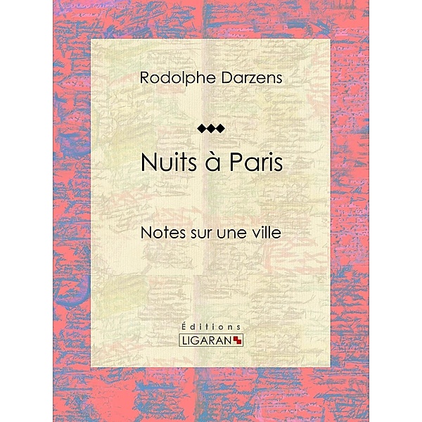 Nuits à Paris, Ligaran, Rodolphe Darzens