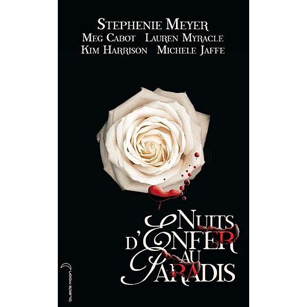 Nuits d'enfer au paradis / Hachette romans, Meg Cabot, Stephenie Meyer, Kim Harrison, Michele Jaffe, Lauren Myracle