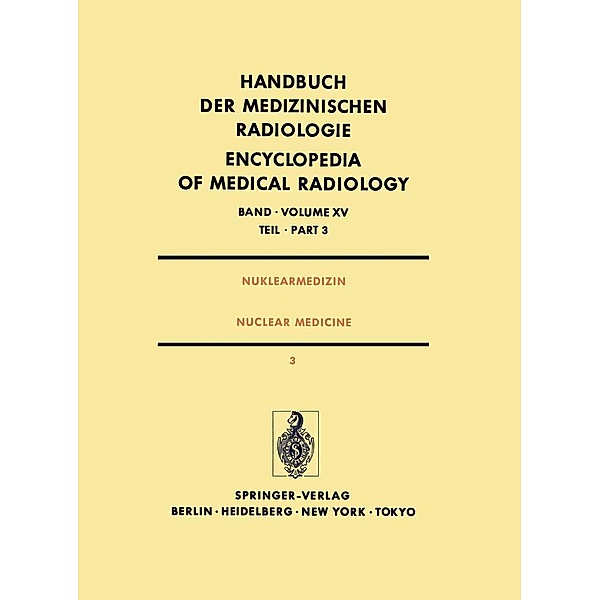 Nuklearmedizin / Nuclear Medicine / Handbuch der medizinischen Radiologie Encyclopedia of Medical Radiology Bd.15 / 3