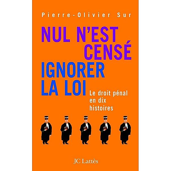 Nul n'est censé ignorer la loi / Essais et documents, Pierre-Olivier Sur