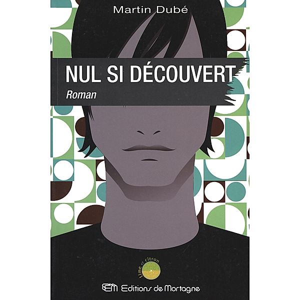 Nul si découvert / DE MORTAGNE, Martin Dube