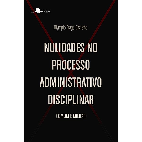 Nulidades no Processo Administrativo Disciplinar, Olympio Fraga Bisnetto