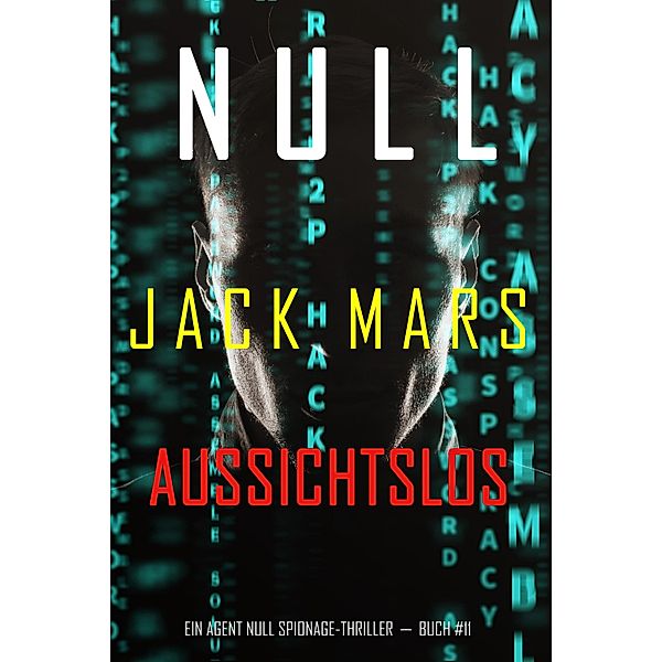 Null - Aussichtslos (Ein Agent Null Spionage-Thriller-Buch #11) / Ein Agent Null Spionage-Thriller Bd.11, Jack Mars