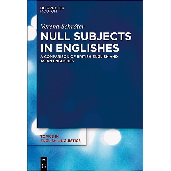 Null Subjects in Englishes / Topics in English Linguistics, Verena Schröter