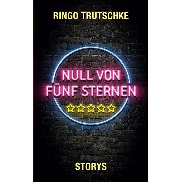 Null von fünf Sternen, Ringo Trutschke