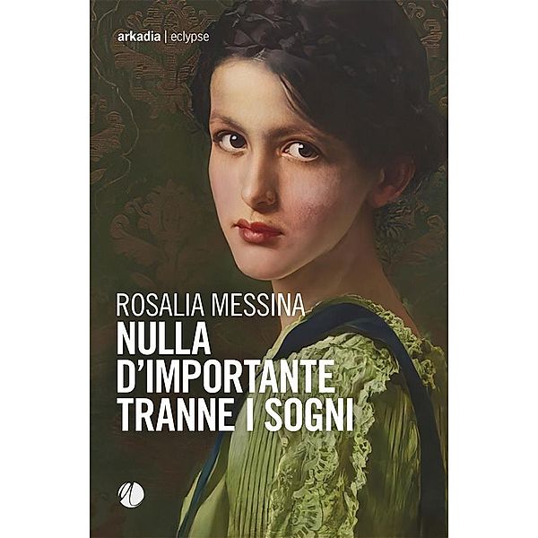 Nulla d'importante tranne i sogni / Eclypse Bd.150, Rosalia Messina