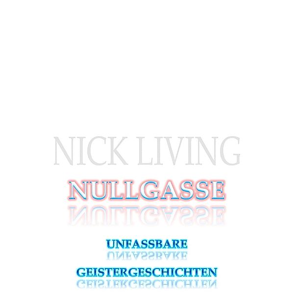 Nullgasse, Nick Living