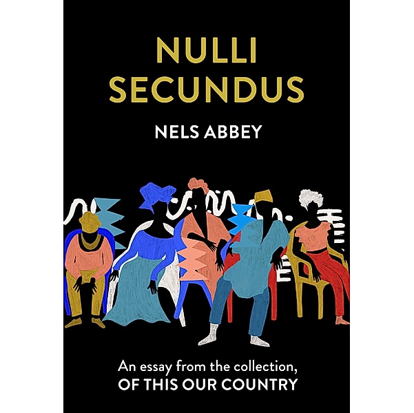 Nulli Secundus: An essay from the collection, Of This Our Country, Nels Abbey