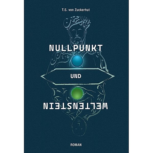 Nullpunkt und Weltenstein, T. S. von Zuckerhut