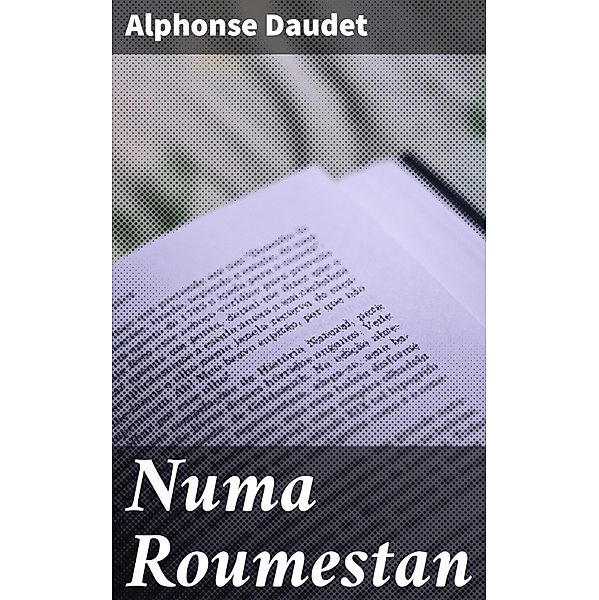 Numa Roumestan, Alphonse Daudet