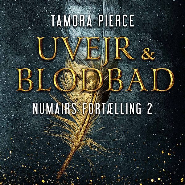 Numairs fortælling - 2 - Numairs fortælling #2: Uvejr og blodbad, Tamora Pierce