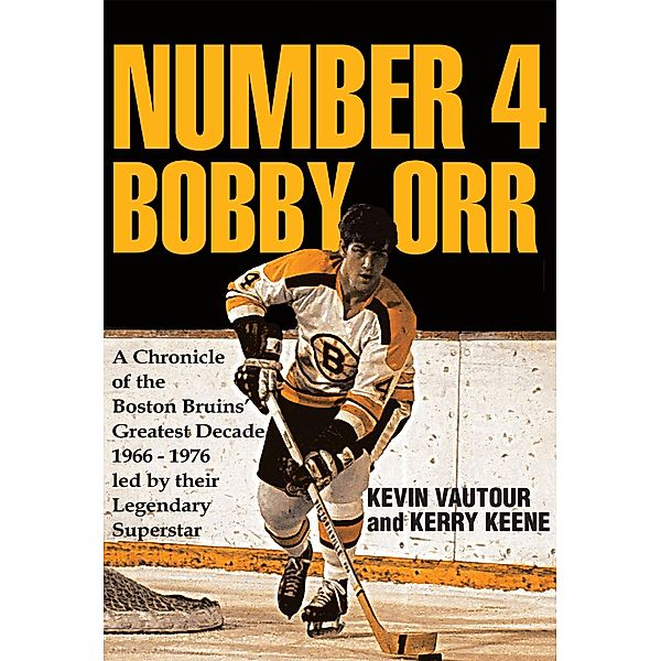 Number 4 Bobby Orr, Kevin Vautour