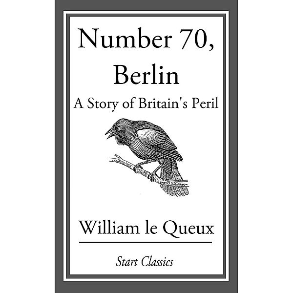 Number 70, Berlin, William Le Queux