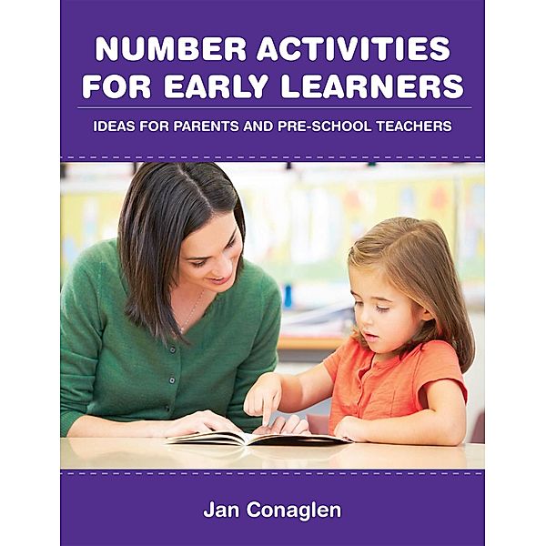 Number Activities For Early Learners: Ideas for Parents and Pre-School Teachers, Jan Conaglen