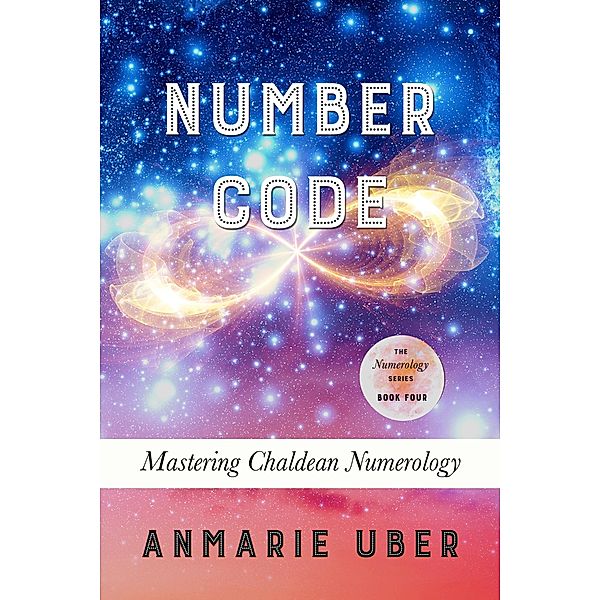 Number Code (Numerology Series, #4) / Numerology Series, Anmarie Uber