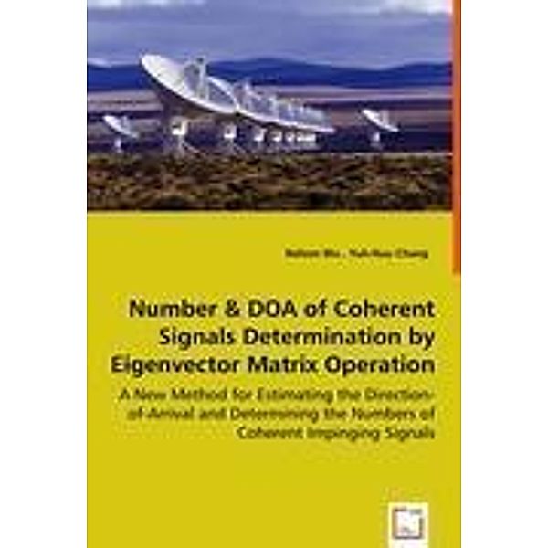 Number & DOA of Coherent Signals Determination by Eigenvector Matrix Operation, Nelson Wu, Yuh-Huu Chang