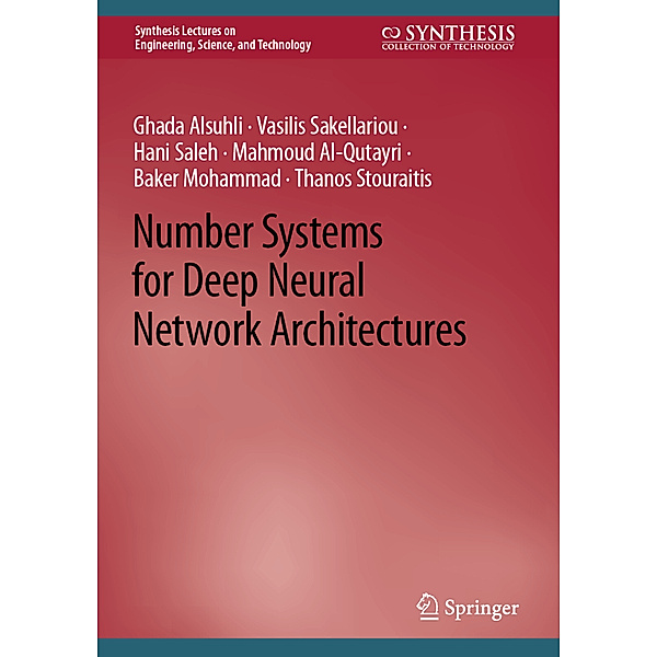 Number Systems for Deep Neural Network Architectures, Ghada Alsuhli, Vasilis Sakellariou, Hani Saleh, Mahmoud Al-Qutayri, Baker Mohammad, Thanos Stouraitis