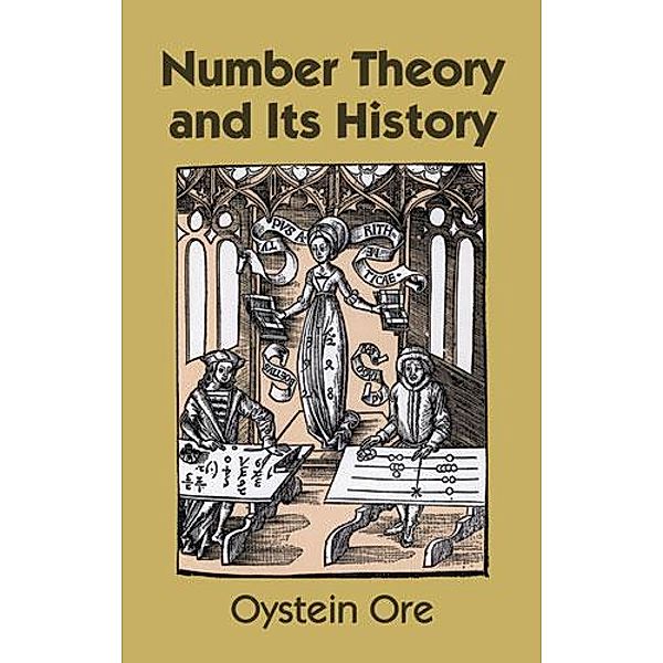 Number Theory and Its History / Dover Books on Mathematics, Oystein Ore