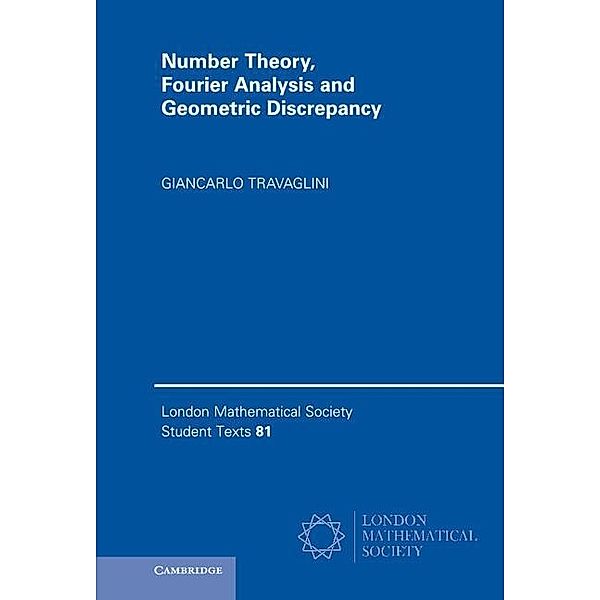 Number Theory, Fourier Analysis and Geometric Discrepancy / London Mathematical Society Student Texts, Giancarlo Travaglini