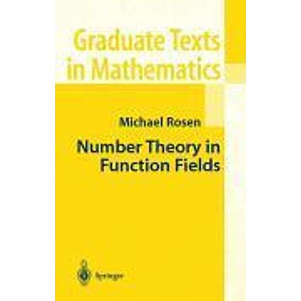 Number Theory in Function Fields, Michael Rosen