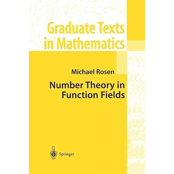 Number Theory in Function Fields / Graduate Texts in Mathematics Bd.210, Michael Rosen