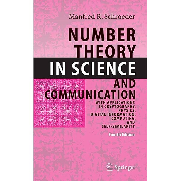 Number Theory in Science and Communication / Springer Series in Information Sciences Bd.7, M. R. Schroeder