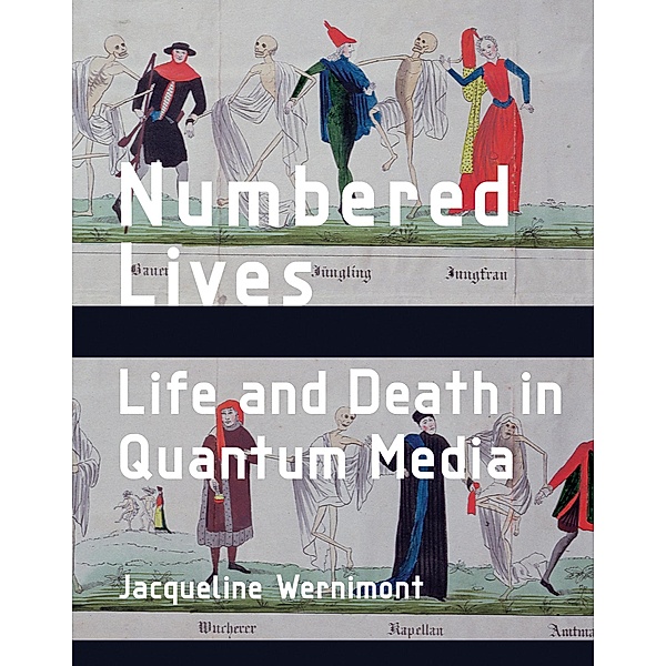 Numbered Lives / Media Origins, Jacqueline Wernimont