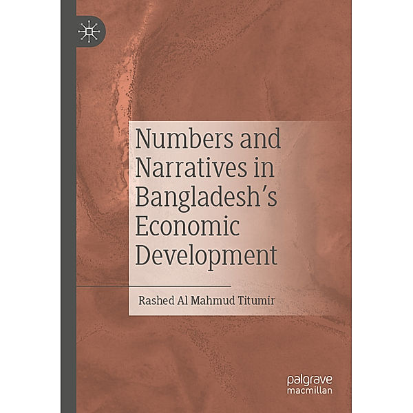 Numbers and Narratives in Bangladesh's Economic Development, Rashed Al Mahmud Titumir