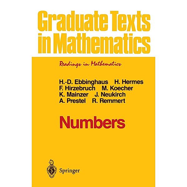 Numbers / Graduate Texts in Mathematics Bd.123, Heinz-Dieter Ebbinghaus, Alexander Prestel, Reinhold Remmert, Hans Hermes, Friedrich Hirzebruch, Max Koecher, Klaus Mainzer, Jürgen Neukirch