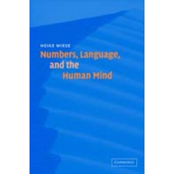 Numbers, Language, and the Human Mind, Heike Wiese