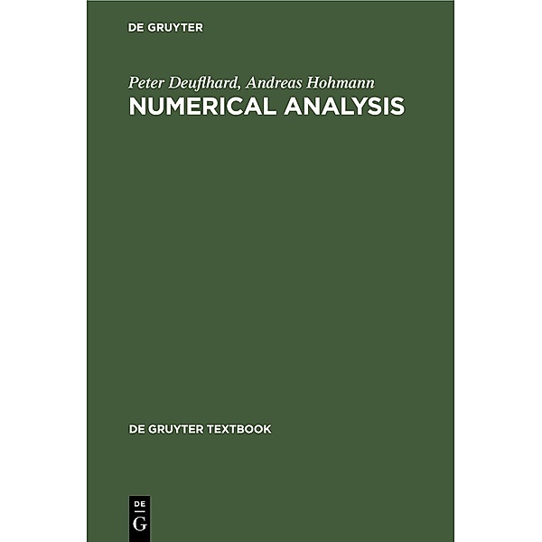 Numerical Analysis / De Gruyter Textbook, Peter Deuflhard, Andreas Hohmann