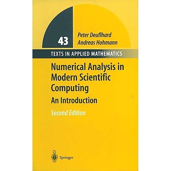 Numerical Analysis in Modern Scientific Computing / Texts in Applied Mathematics Bd.43, Peter Deuflhard, Andreas Hohmann